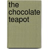 The Chocolate Teapot door Herbert David Lawrence