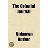 The Colonial Journal by Unknown Author