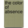 The Color of Absence door Onbekend
