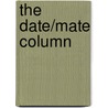 The Date/Mate Column door Joan Brown