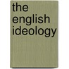 The English Ideology door George Watson