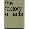 The Factory of Facts door Luc Sante