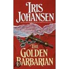 The Golden Barbarian door Iris Johansen