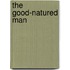 The Good-Natured Man