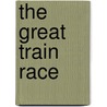 The Great Train Race door Allan Mitchell