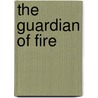 The Guardian Of Fire door Jason Hanna