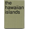 The Hawaiian Islands by Right Reverend The Honolulu