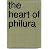The Heart Of Philura door Florence Morse Kingsley