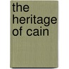 The Heritage Of Cain door Isabel Ostrander