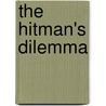 The Hitman's Dilemma door Keith Hart