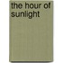 The Hour Of Sunlight