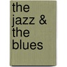 The Jazz & the Blues door Glenn Arthur Woods