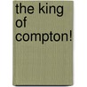 The King of Compton! door Omar Bradley