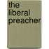 The Liberal Preacher