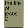 The Life Of Jesus  2 door David Friedrich Strauss