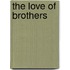 The Love Of Brothers