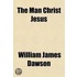 The Man Christ Jesus