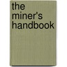 The Miner's Handbook door John Milner