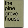 The Pine Grove House door Ruth Hall