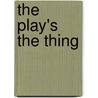 The Play's The Thing door Alan Lipp