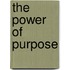 The Power Of Purpose