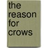 The Reason For Crows
