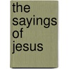 The Sayings Of Jesus by Books Group