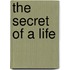The Secret Of A Life