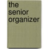 The Senior Organizer by Dorothy Breininger