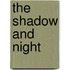 The Shadow And Night