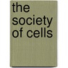 The Society Of Cells door Carlos Sonnenschein