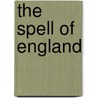 The Spell Of England door Julia de Wolf Gibbs Addison
