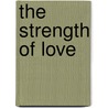 The Strength of Love door Robin L. Scott