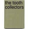 The Tooth Collectors door Ola Laniyan-Amoako