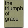 The Triumph Of Grace door Kay Marshall Strom