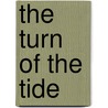 The Turn Of The Tide door Margaret Elizabeth Majendie