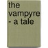 The Vampyre - A Tale