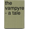 The Vampyre - A Tale door John William Polidori