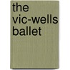 The Vic-Wells Ballet by Cyril Beaumont