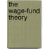 The Wage-Fund Theory