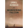 The Wandering Falcon door Jamil Ahmad