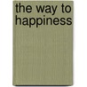 The Way To Happiness door Don Cupitt