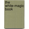 The White-Magic Book door Mrs. John Le Breton