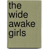 The Wide Awake Girls by Katharine Ellis Barrett