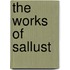 The Works Of Sallust