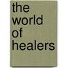 The World Of Healers door Leonard Dobrzanski