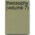 Theosophy (Volume 7)