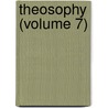 Theosophy (Volume 7) door Theosophy Company