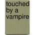 Touched by a Vampire