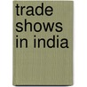 Trade Shows in India by Not Available